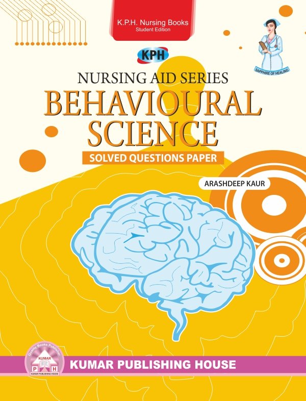 Nursing Aid Series: Behavioural Science  (Solved Papers)