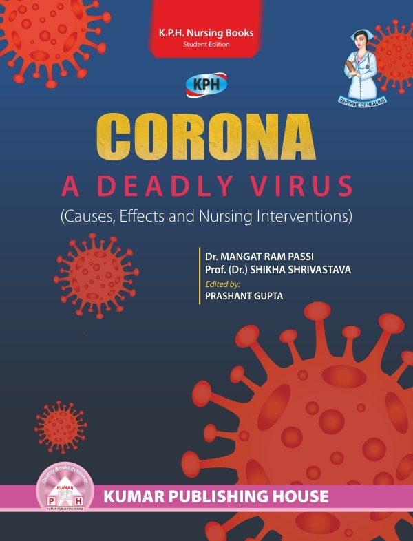 Corona – A Deadly Virus  (Causes, Effects and Nursing Interventions)