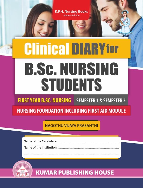 Clinical Diary for B.Sc. Nursing Students First Year B.Sc. Nursing (Semester 1 & 2)