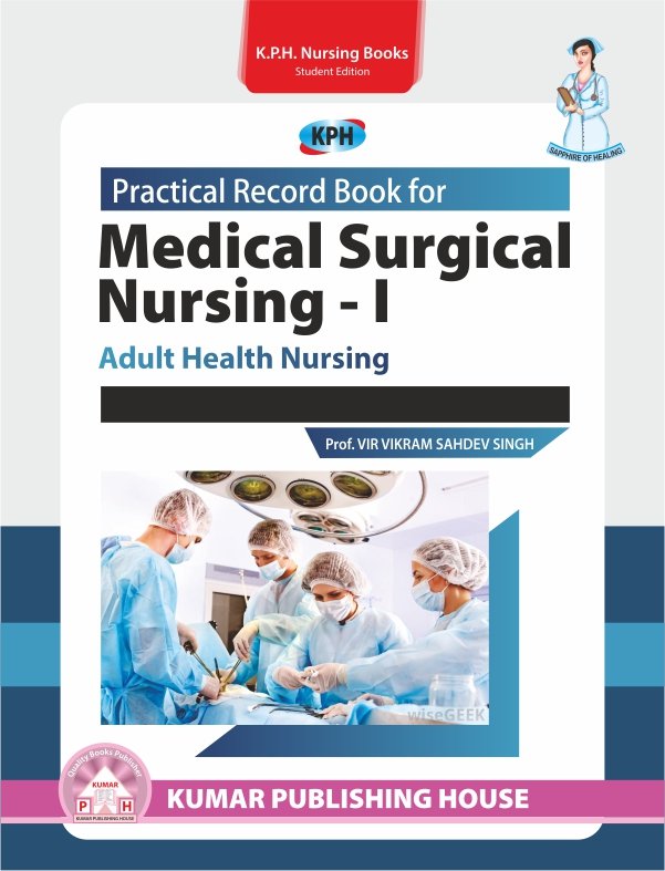 Practical Record Book for Medical Surgical Nursing – I (Adult Health Nursing)