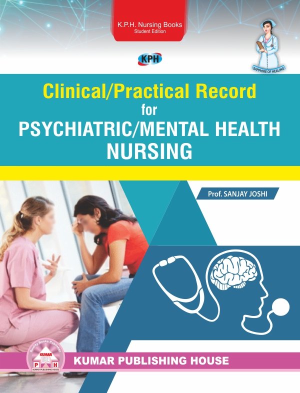 Clinical/Practical Record for Psychiatric/Mental Health Nursing