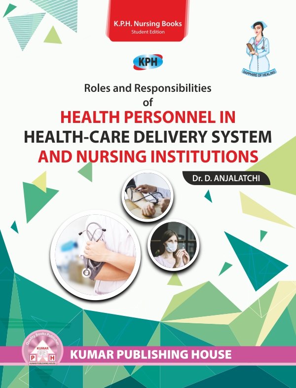 Roles and Responsibilities of Health Personnel in Health-Care Delivery System and Nursing Institutions