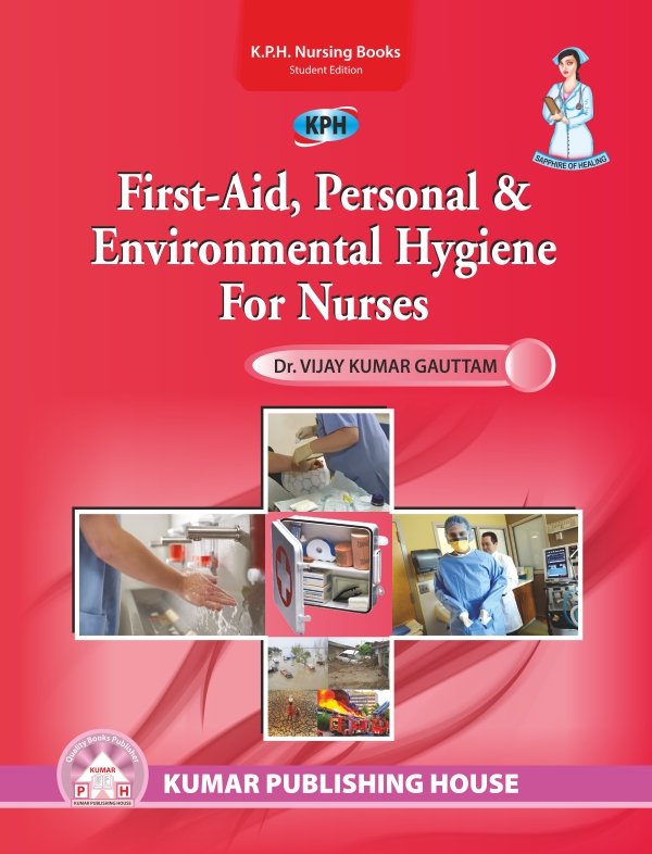 First – Aid, Personal & Environmental Hygiene for Nurses