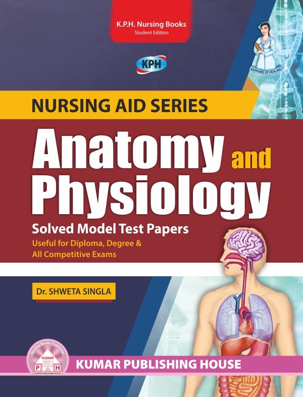 Nursing Aid Series: Anatomy & Physiology Solved Model Test Paper