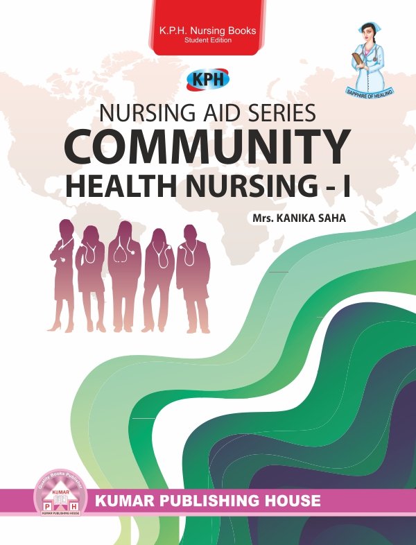 Nursing Aid Series: Community Health Nursing – I