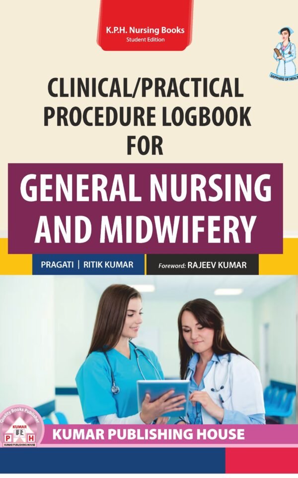 CLINICAL/PRACTICAL PROCEDURE LOGBOOK FOR GENERAL NURSING AND MIDWIFERY