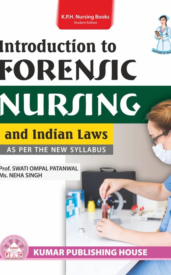 INTRODUCTION TO FORENSIC NURSING AND INDIAN LAWS (AS PER THE NEW SYLLABUS)